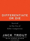 Differentiate or Die (Audio) - Jack Trout, Steve Rivkin, Patrick Cullen