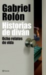 Historias de Diván: Ochos Relatos de Vida - Gabriel Rolón