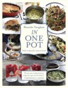 In One Pot: Fresh Recipes for Every Occasion - Blanche Vaughan