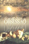 Tormentos da Obsessão - Divaldo Pereira Franco, Manoel Philomeno de Miranda