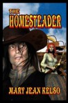 The Homesteader - Mary Jean Kelso