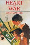 Heart of War: A Novel - John Masters