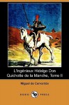 L'Ingenieux Hidalgo Don Quichotte de la Manche, Tome II (Dodo Press) - Miguel de Cervantes Saavedra, Louis Viardot