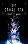 The Ghost Box - Ferrel D. Moore