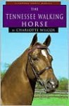 The Tennessee Walking Horse - Charlotte Wilcox