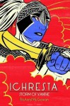 Ichresta, Volume 2 - Storm of Xanthe - Richard McGowan