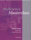 Proficiency Masterclass, Student's Book - Kathy Gude, Michael Duckworth