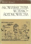 Słowiańszczyzna wczesnośredniowieczna. Zarys kultury materialnej - Witold Hensel