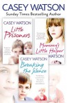 Breaking the Silence, Little Prisoners and Mummy's Little Helper 3-in-1 Collection - Casey Watson