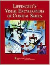 Lippincott's Visual Encyclopedia of Clinical Skills - Lippincott Williams & Wilkins, Springhouse