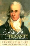 Hero for Humanity: A Biography of William Wilberforce - Kevin Belmonte