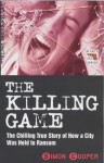 The Killing Game: The Chilling True Story of How a City Was Held to Ransom - Simon Cooper