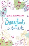 Barefoot in the Dark - Lynne Barrett-Lee