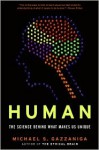 Human: The Science Behind What Makes Us Unique - Michael S. Gazzaniga