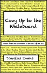 Cozy Up to the Whiteboard - Douglas Evans