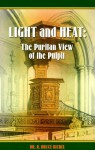 Light and Heat: The Puritan View of the Pulpit/The Focus of the Gospel in Puritan Preaching - R. Bruce Bickel, Bruce Bickel