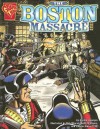 The Boston Massacre - Michael Burgan