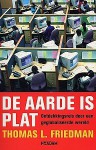 De Aarde Is Plat ontdekkingsreis door een geglobaliseerde wereld - Thomas L. Friedman