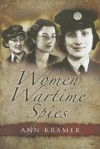 Women Wartime Spies (Women's History) - Ann Kramer, Ann Krame