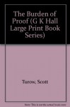 The Burden of Proof (G K Hall Large Print Book Series) - Scott Turow