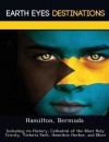 Hamilton, Bermuda: Including Its History, Cathedral of the Most Holy Trinity, Victoria Park, Hamilton Harbor, and More - Sam Night