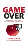 Game Over: How Politics Has Turned the Sports World Upside Down - Dave Zirin