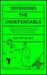 Defending the Undefendable - Walter Block