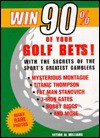 Win 90% of Your Golf Bets - Al Williams