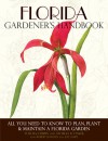 Florida Gardener's Handbook: All You Need to Know to Plan, Plant & Maintain a Florida Garden - Tom MacCubbin, Georgia Tasker