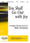 You Shall Go Out with Joy - Patti Drennan