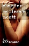 Sharing Melissa's Mouth - Tess Mackenzie