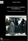 Ritualità della morte in Barbagia: Credenze, superstizione e pratiche funebri - Stefania Mattana