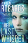 Her Last Whisper - Karen Robards