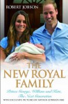 The New Royal Family - Prince George, William and Kate, The Next Generation - Robert Jobson, Arthur Edwards