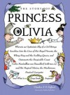 The Story of Princess Olivia: Wherein an Optimistic Slip of a Girl Brings Sunshine Into the Lives of Her Royal Parents, the Whiny King and the Scolding Queen, and Outsmarts the Despicable Count Carlos Maximillion Von Dusseldorf (with Two S's) and His M... - Charles Egbert