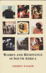 Women and Resistance in South Africa - Cherryl Walker