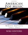 American Pop Music: White Artists 1961-1964 (Volume 6) - Wiki Editors, Dave Alexander