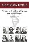 The Chosen People: A Study of Jewish Intelligence and Achievement - Richard Lynn