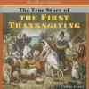 The True Story of the First Thanksgiving - Colleen Adams