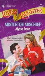 Mistletoe Mischief - Alyssa Dean