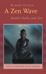 A Zen Wave: Basho's Haiku and Zen - Matsuo Bashō, W.S. Merwin