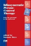 Idiosyncratic Person Centred Therapy: From the Personal to the Universal - Suzanne Keys