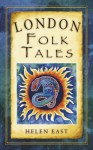 London Folk Tales - Helen East