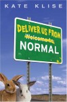 Deliver Us From Normal - Kate Klise