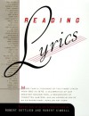 Reading Lyrics: More Than 1,000 of the Century's Finest Lyrics--a Celebration of Our Greatest Songwriters, a Rediscovery of Forgotten Masters, and an Appreciation of an - Robert Gottlieb, Robert Kimball