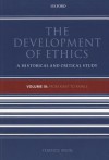 The Development of Ethics: Volume III: From Kant to Rawls Volume III: From Kant to Rawls - Terence Irwin