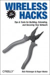 Wireless Hacks: Tips & Tools for Building, Extending, and Securing Your Network - Rob Flickenger, Roger Weeks