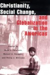 Christianity, Social Change, and Globalization in the Americas - Anna L. Peterson