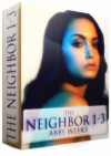 The Neighbor 1-3 [Box Set] - Abby Weeks
