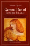 Gemma Donati: la moglie di Dante - Giovanni Gigliozzi